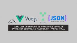 Como Leer un EndPoint de API REST que devuelve datos JSON con Vue JS 3 y Axios 0.21.1 – Parte 2 (Final) Como Leer un EndPoint de API REST que devuelve datos JSON con Vue JS 3 y Axios 0.21.1 – Parte 2 (Final)