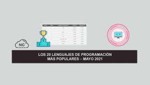 Los 20 Lenguajes de Programación más Populares – Mayo 2021 Los 20 Lenguajes de Programación más Populares – Mayo 2021