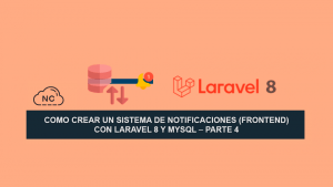 Como Crear un Sistema de Notificaciones (Frontend) con Laravel 8 y MySQL – Parte 4 Como Crear un Sistema de Notificaciones (Frontend) con Laravel 8 y MySQL – Parte 4