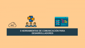 5 Herramientas de Comunicación para Desarrolladores 5 Herramientas de Comunicación para Desarrolladores