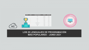 Los 20 Lenguajes de Programación más Populares – Junio 2021 Los 20 Lenguajes de Programación más Populares – Junio 2021