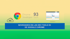 Novedades en las Dev Tools 93 de Google Chrome Novedades en las Dev Tools 93 de Google Chrome