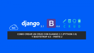 Como crear un CRUD con Django 3.1 (Python 3.9) y Bootstrap 4.6 – Parte 2 Como crear un CRUD con Django 3.1 (Python 3.9) y Bootstrap 4.6 – Parte 2