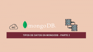 Tipos de Datos en MongoDB – Parte 2 Tipos de Datos en MongoDB – Parte 2