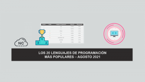 Los 20 Lenguajes de Programación más Populares – Agosto 2021 Los 20 Lenguajes de Programación más Populares – Agosto 2021