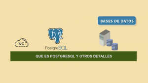 Que es PostgreSQL y Otros Detalles Que es PostgreSQL y Otros Detalles