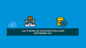 Las 10 Bases de Datos más Populares – Septiembre 2021