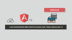 Las Novedades más Destacadas Que Trae Angular 13 Las Novedades más Destacadas Que Trae Angular 13