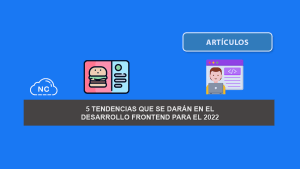 5 Tendencias que se darán en el Desarrollo FrontEnd para el 2022 5 Tendencias que se darán en el Desarrollo FrontEnd para el 2022