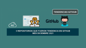 5 Repositorios que Fueron Tendencia en GitHub – Mes Diciembre 2021 5 Repositorios que Fueron Tendencia en GitHub – Mes Diciembre 2021
