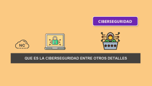 Que Es La Ciberseguridad y Otros Detalles