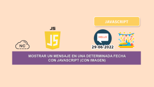 Mostrar un Mensaje en Una Determinada Fecha con Javascript (Con Imagen) Mostrar un Mensaje en Una Determinada Fecha con Javascript (Con Imagen)