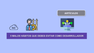 5 Malos Hábitos Que Debes Evitar Como Desarrollador 5 Malos Hábitos Que Debes Evitar Como Desarrollador