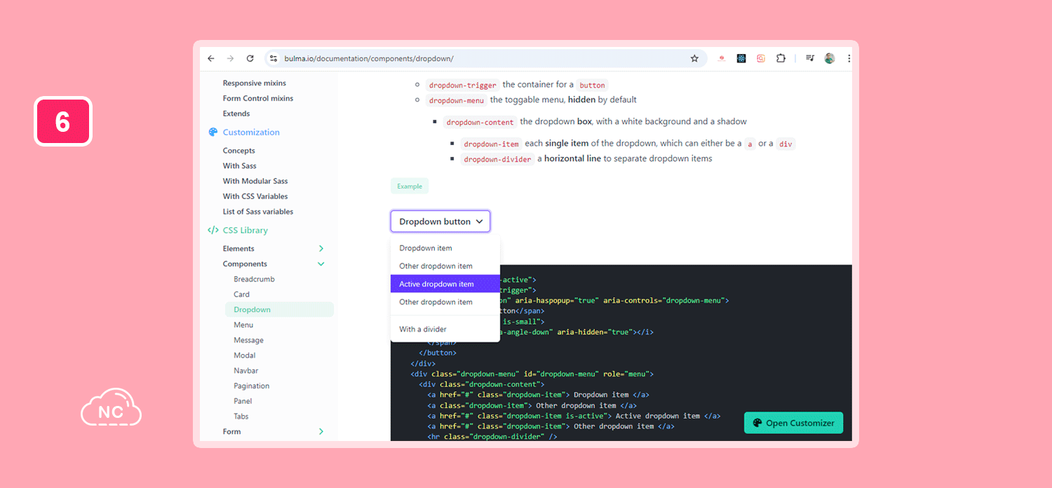 Puedes aplicarle tus propias clases CSS Componente Dropdown del framework Bulma
