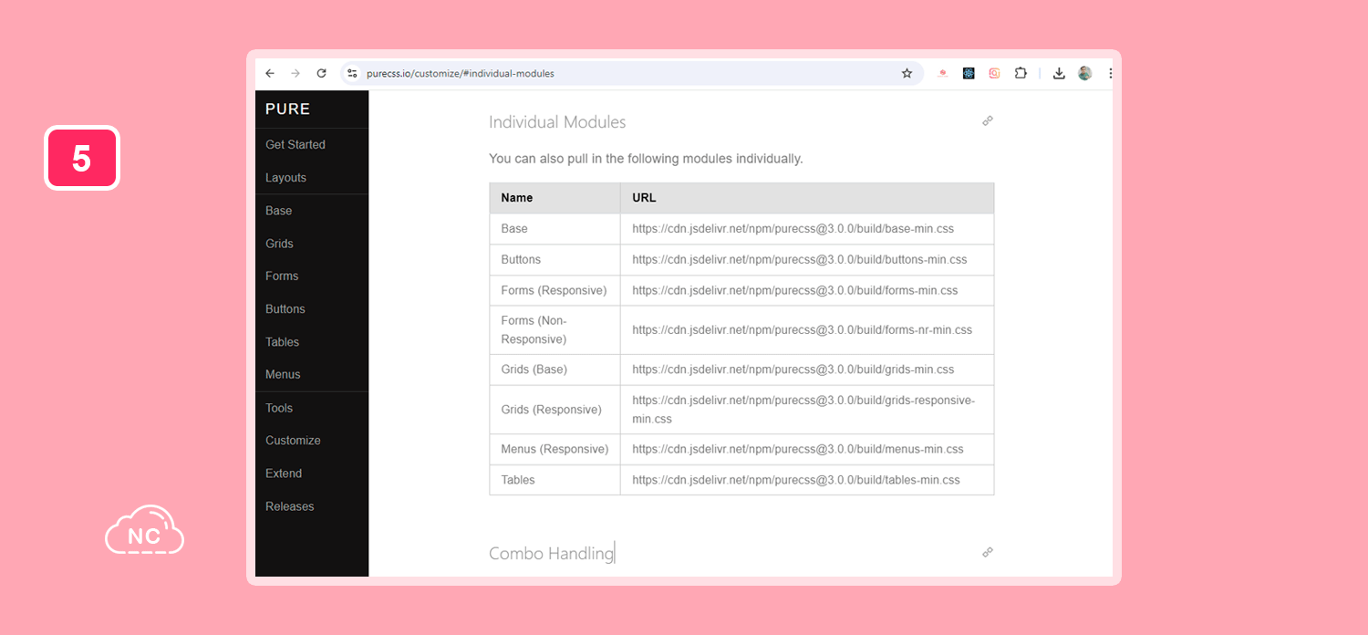 Mientras menos código CSS tenga tu web, esta cargará más rápida Diferentes CDN de Pure CSS para incorporar sus módulos de forma independiente