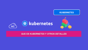 Que Es Kubernetes y Otros Detalles Que Es Kubernetes y Otros Detalles