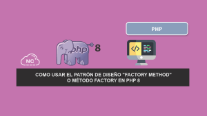 Como Usar el Patrón de Diseño “Factory Method” o Método Factory en PHP 8 Como Usar el Patrón de Diseño “Factory Method” o Método Factory en PHP 8