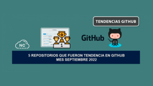 5 Repositorios que Fueron Tendencia en GitHub – Mes Septiembre 2022 5 Repositorios que Fueron Tendencia en GitHub – Mes Septiembre 2022