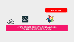 ¡ Porque Nube Colectiva Tiene Anuncios y Porque Necesita De Tu Ayuda ! ¡ Porque Nube Colectiva Tiene Anuncios y Porque Necesita De Tu Ayuda !