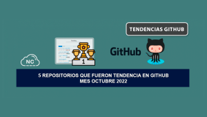 5 Repositorios que Fueron Tendencia en GitHub – Mes Octubre 2022 5 Repositorios que Fueron Tendencia en GitHub – Mes Octubre 2022