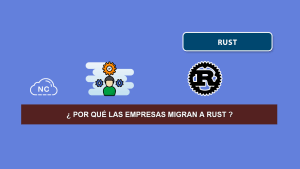 ¿ Por qué las Empresas Migran a Rust ? ¿ Por qué las Empresas Migran a Rust ?