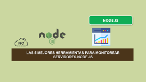 Las 5 Mejores Herramientas Para Monitorear Servidores Node JS Las 5 Mejores Herramientas Para Monitorear Servidores Node JS