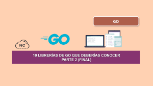 10 Librerías de Go Que Deberías Conocer – Parte 2 (Final) 10 Librerías de Go Que Deberías Conocer – Parte 2 (Final)