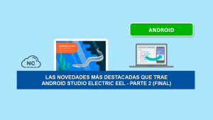 Las Novedades más Destacadas Que Trae Android Studio Electric Eel – Parte 2 (Final) Las Novedades más Destacadas Que Trae Android Studio Electric Eel – Parte 2 (Final)