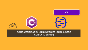 Como Verificar Si Un Número es Igual a Otro con C# (C Sharp) Como Verificar Si Un Número es Igual a Otro con C# (C Sharp)