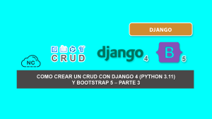 Como Crear Un CRUD con Django 4 (Python 3.11) y Bootstrap 5 – Parte 3 Como Crear Un CRUD con Django 4 (Python 3.11) y Bootstrap 5 – Parte 3
