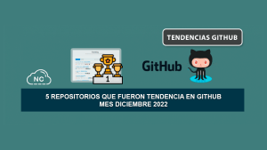 5 Repositorios que Fueron Tendencia en GitHub – Mes Diciembre 2022 5 Repositorios que Fueron Tendencia en GitHub – Mes Diciembre 2022