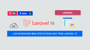 Las Novedades más destacadas que trae Laravel 10 Las Novedades más destacadas que trae Laravel 10