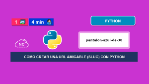Como Crear una URL Amigable (Slug) con Python Como Crear una URL Amigable (Slug) con Python