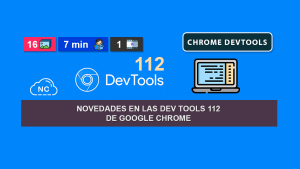 Novedades en las Dev Tools 112 de Google Chrome Novedades en las Dev Tools 112 de Google Chrome