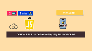 Como Crear un Código OTP (2FA) en JavaScript Como Crear un Código OTP (2FA) en JavaScript
