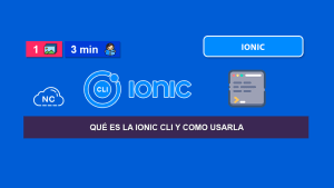 Qué es la Ionic CLI y Como Usarla Qué es la Ionic CLI y Como Usarla