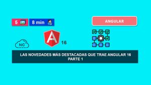 Las Novedades más Destacadas Que Trae Angular 16 – Parte 1 Las Novedades más Destacadas Que Trae Angular 16 – Parte 1