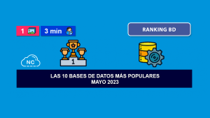 Las 10 Bases de Datos más Populares – Mayo 2023 Las 10 Bases de Datos más Populares – Mayo 2023