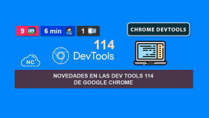 Novedades en las Dev Tools 114 de Google Chrome Novedades en las Dev Tools 114 de Google Chrome