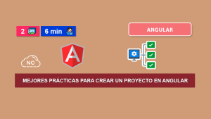 Mejores Prácticas Para Crear Un Proyecto en Angular Mejores Prácticas Para Crear Un Proyecto en Angular