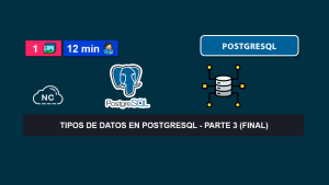 Tipos de Datos en PostgreSQL – Parte 3 (Final) Tipos de Datos en PostgreSQL – Parte 3 (Final)