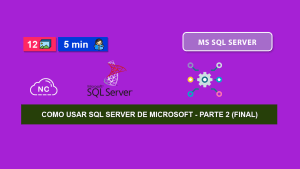 Como Usar Microsoft SQL Server – Parte 2 (Final) Como Usar Microsoft SQL Server – Parte 2 (Final)