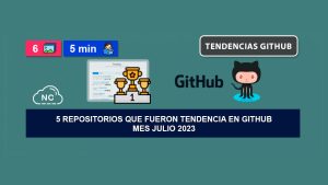 5 Repositorios que Fueron Tendencia en GitHub – Mes Julio 2023 5 Repositorios que Fueron Tendencia en GitHub – Mes Julio 2023