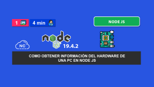 Como Obtener Información del Hardware de una PC en Node JS Como Obtener Información del Hardware de una PC en Node JS