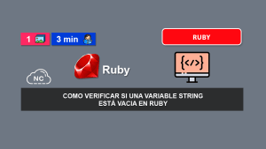 Como Verificar Si Una Variable String Está Vacia en Ruby Como Verificar Si Una Variable String Está Vacia en Ruby