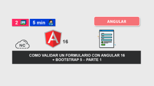 Como Validar un Formulario con Angular 16 + Bootstrap 5 – Parte 1 Como Validar un Formulario con Angular 16 + Bootstrap 5 – Parte 1