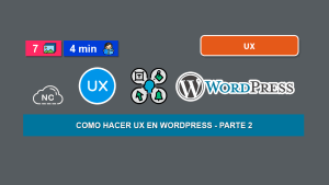 Como Mejorar la UX de Una Web de WordPress – Parte 2 Como Mejorar la UX de Una Web de WordPress – Parte 2