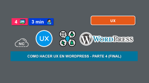 Como Mejorar la UX de Una Web de WordPress – Parte 4 (Final) Como Mejorar la UX de Una Web de WordPress – Parte 4 (Final)