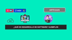 ¿Qué es el Desarrollo de Software? Ejemplos ¿Qué es el Desarrollo de Software? Ejemplos