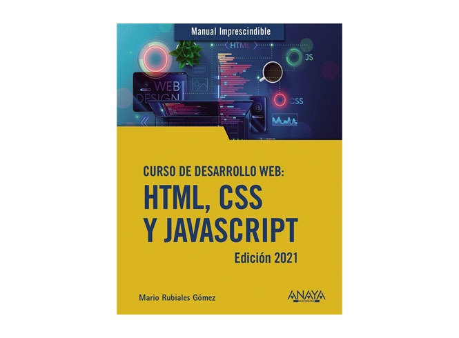 Libro Curso de desarrollo Web. HTML, CSS y JavaScript. Edición 2021